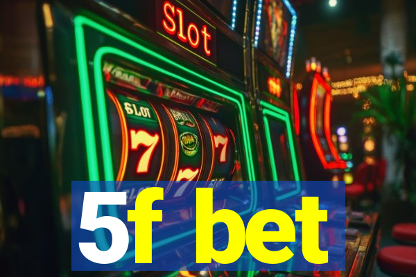 5f bet
